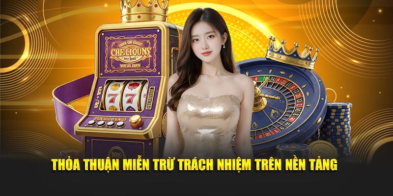 Thỏa thuận miễn trừ trách nhiệm trên nền tảng